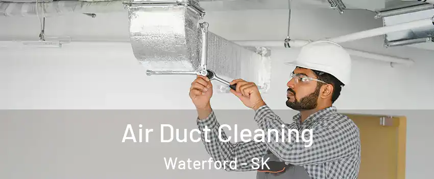 Air Duct Cleaning Waterford - SK