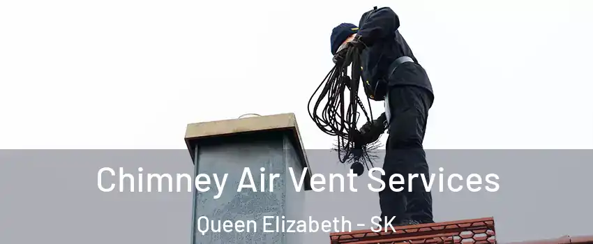 Chimney Air Vent Services Queen Elizabeth - SK
