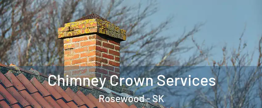 Chimney Crown Services Rosewood - SK