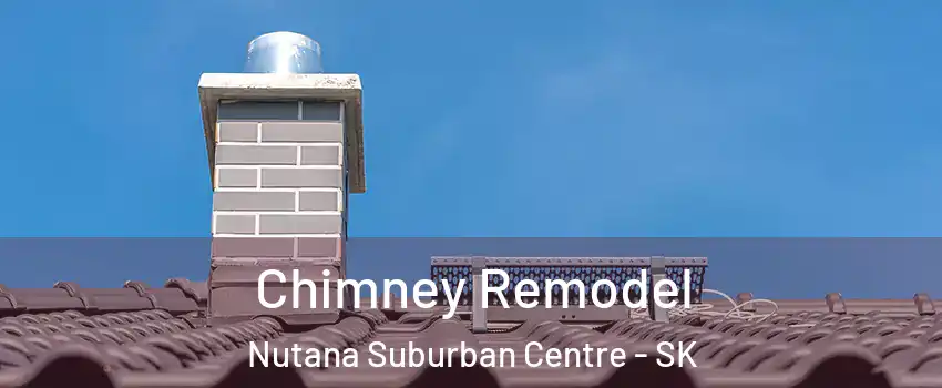 Chimney Remodel Nutana Suburban Centre - SK