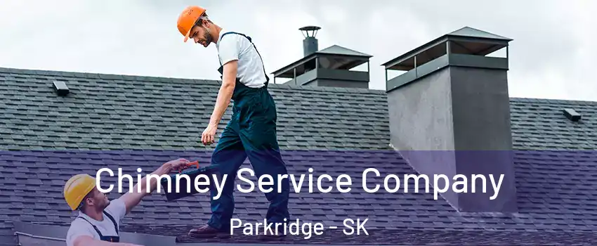 Chimney Service Company Parkridge - SK