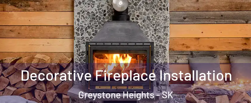Decorative Fireplace Installation Greystone Heights - SK