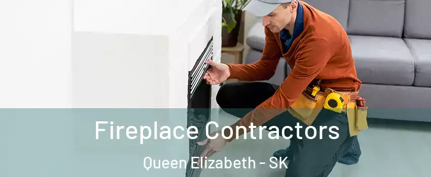 Fireplace Contractors Queen Elizabeth - SK