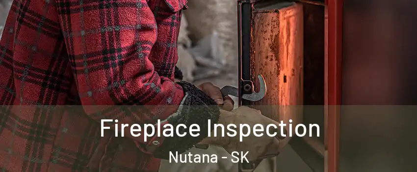 Fireplace Inspection Nutana - SK