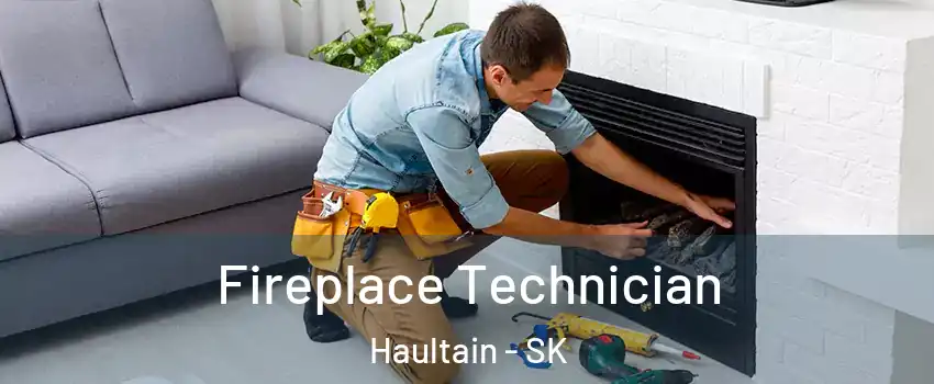 Fireplace Technician Haultain - SK