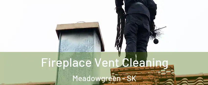 Fireplace Vent Cleaning Meadowgreen - SK
