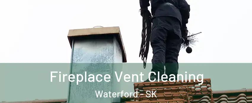 Fireplace Vent Cleaning Waterford - SK
