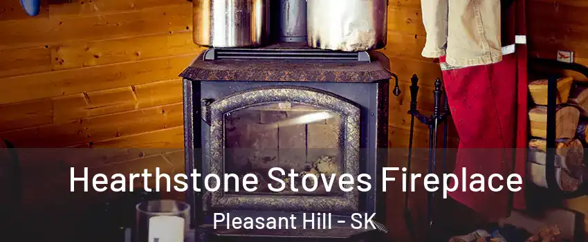 Hearthstone Stoves Fireplace Pleasant Hill - SK