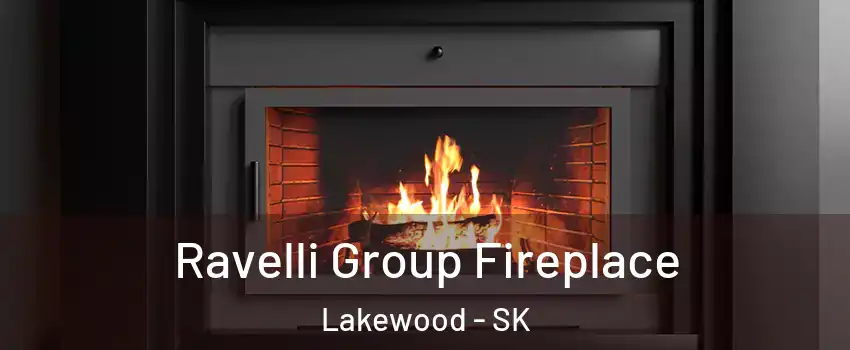 Ravelli Group Fireplace Lakewood - SK