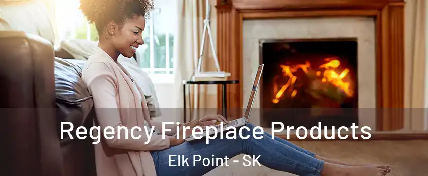 Regency Fireplace Products Elk Point - SK